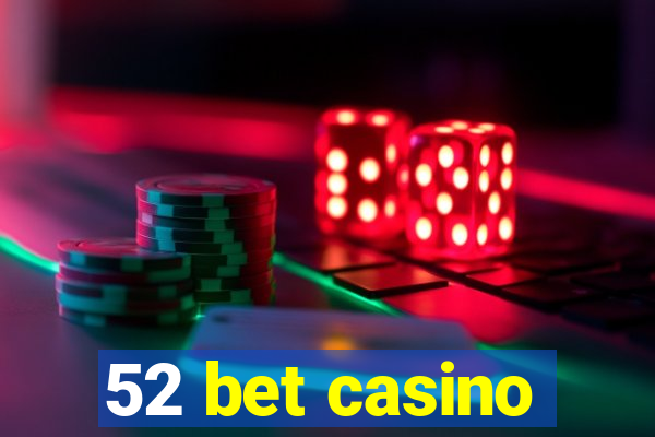 52 bet casino